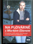 Na plovárně s Markem Ebenem - náhled
