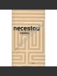 Necestou cestou [vzpomínky, paměti a korespondence, historičky umění a spisovatelky - Charta 77, období komunismu] - náhled