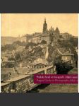 Pražský hrad ve fotografii 1856-1900 [nejstarší fotografie Groll, Eckert, Fridrich ad.] Prague Castle in photographs - náhled