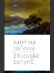 Žítkovské bohyně (brož.) tučková kateřina - náhled