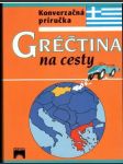Gréčtina na cesty Konverzačná príručka (malý formát) - náhled