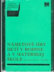 Námetové hry detí v rodine a v materskej škole - náhled