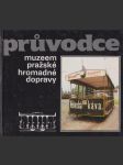 Průvodce muzeem pražské hromadné dopravy - náhled