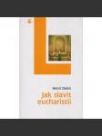 Jak slavit eucharistii - náhled