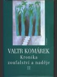 Kronika zoufalství a naděje ii. - podpis autora komárek valtr - náhled