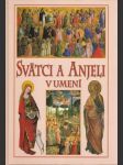 Svätci a Anjeli v umení - náhled