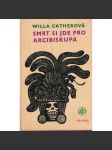 Smrt si jde pro arcibiskupa- Willa Catherová - náhled