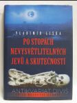 Po stopách nevysvětlitelných jevů a skutečností - náhled
