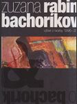 Zuzana Rabina Bachoríková Výber z tvorby 1996-2009 (veľký formát) - náhled
