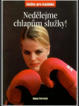 Nedělejme chlapům služky! - náhled