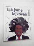 Tak jsme lajkovali - náhled