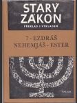 Starý zákon - (7) / Ezdráš - Nehemjáš - Ester - Překlad s výkladem - náhled