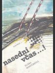 Nasedni včas ... ! - náhled