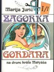 Gordana I. - I. Na dvore kráľa Matyáša - náhled