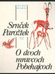 Srnček Parožtek, O dvoch mravcoch Pobehajcoch - náhled