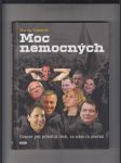 Moc nemocných (Dvacet pět příběhů těch,co nám to zvorali) - náhled