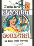 Gordana I. - I. Na dvore kráľa Matyáša - náhled