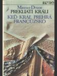 Prekliati králi - Keď kráľ prehrá Francúzsko - náhled