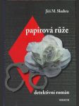 Papírová růže skuhra jiří m. - náhled