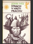 Strach v hrsti prachu ives john - náhled
