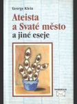 Ateista a Svaté město a jiné eseje - náhled