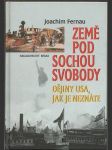 Země pod sochou svobody - dějiny USA, jak je neznáte - náhled