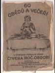 60 obědů a večeří s výměrem potravin podle čtvera roč. období - náhled