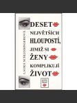 Deset největších hloupostí, jimiž si ženy komplikují život - náhled