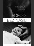 Porod bez násilí leboyer frederick - náhled