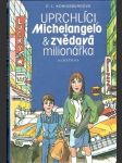 Uprchlíci, Michelangelo & zvědavá milionářka  - náhled