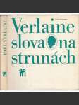 Slova na strunách [Klub přátel poezie] [Paul Verlaine - verše, básně, prokletí básníci] (Saturnské básně, Galantní slavnosti, Dobrá píseň, Romance beze slov, Moudrost, Poslední básně) bez desky - náhled