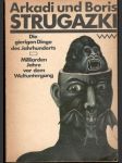 Die gierigen Dinge des Jahrhunderts, Milliarden Jahre vor dem Weltuntrgang - náhled