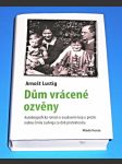 Dům vrácené ozvěny : Autobiografický román o osudovém boji o přežití rodiny Emila Ludviga za dob protektorátu - náhled
