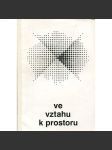 Ve vztahu k prostoru / In relation to space (katalog výstavy) - náhled