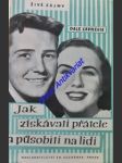 Jak získávati přátele a působiti na lidi - carnegie dale - náhled