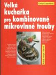 Velká kuchařka pro kombinované mikrovlnné trouby (veľký formát) - náhled