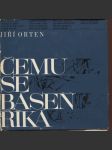 Čemu se báseň říká - Jiří Orten - výbor z tvorby (gramofonová deska SP je obsažena) - náhled