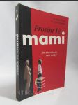Prosím Tě, mami - Jak nás ovlivnily naše matky? - náhled