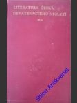 Literatura česká devatenáctého století ( díl iii. část ii.) - čech leandr /jakubec jan/kabelík jan/ máchal jan/novák arne/ pražák albert - náhled
