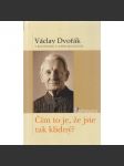 Čím to je, že jste tak klidný? Václav Dvořák - náhled