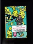 Roboti nastupují (automatizace, umělá inteligence a hrozba budoucnosti bez práci) - náhled