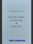 Svědomí, zákon a duch - veselý jiří maria o.p. - náhled