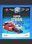 Velká encyklopedie s 3D obrázky : Super stroje - náhled