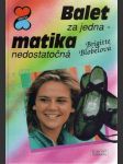 Balet za jedna, matika nedostatočná - náhled