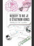 Niekedy to nie je o šťastnom konci.: Niekedy je to 'iba' o príbehu.. - náhled