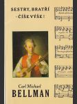 Carl Michael Bellman - Sestry, bratří - číše výše! - náhled
