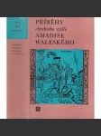 Příběhy chrabrého rytíře Amadise Waleského [Živá díla minulosti; španělský rytířský román z pozdního středověku] - náhled