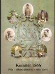 Komitét  1866 - péče  o  válečné  památky  v  běhu  staletí- vydáno  u  příležitosti  115. výročí  založení  komitétu  pro  udržování  památek  z  války  roku  1866  a  zahájení  prvidelné  péče  o  válečné  hroby  na  úze - náhled