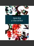 Šperky z korálků (bižuterie, design, příručka) - náhled
