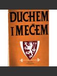 Duchem i mečem. Čtení o slávě, velikosti a utrpení našeho lidu (edice: Svět, sv. 21) [České dějiny, historie, mj. Příchod Čechů, Přemyslovci, Lucemburkové, Doba husitská, Od Lipan k Bílé Hoře, Jan Amos Komenský) - náhled